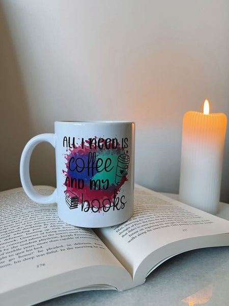 All I need is Coffee & my Books - Bookish Mug
